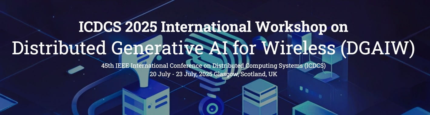 Banner for the ICDCS 2025 International Workshop on Distributed Generative AI for Wireless (DGAIW), featuring the event details and a digital futuristic theme.